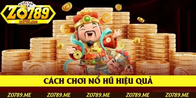 cách chơi nổ hũ hiệu quả