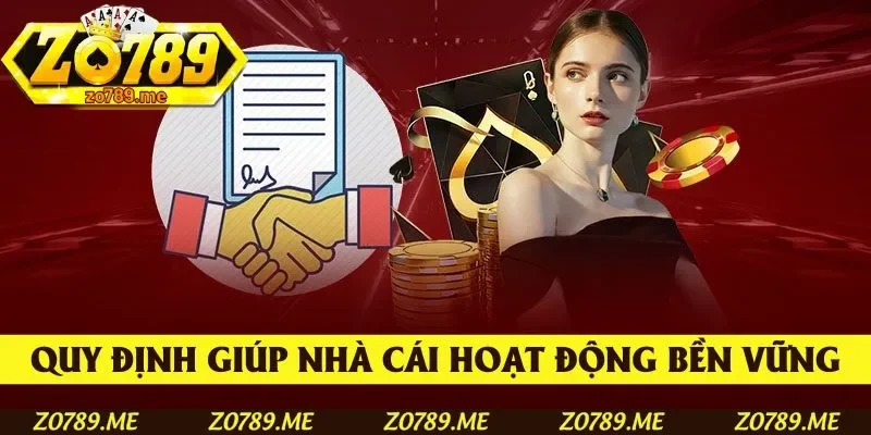 Quy định nghiêm ngặt giữ cho nhà cái hoạt động bền vững