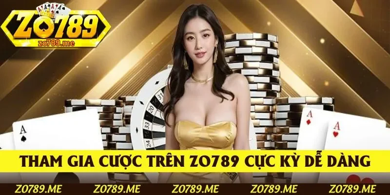 Tham gia cược trên Zo789 không cần thủ tục phức tạp