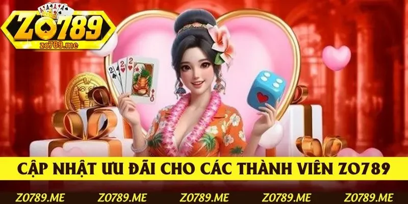 Cập nhật ưu đãi khác cho các thành viên Zo789