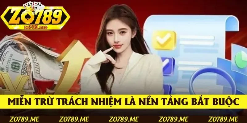 Miễn trừ trách nhiệm là nền tảng bắt buộc cần hiểu rõ